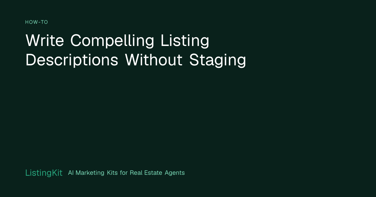 Write Compelling Listing Descriptions Without Staging